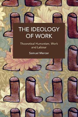 The Ideology of Work - Samuel J.R. Mercer - cover