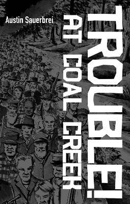 Trouble! at Coal Creek - Austin Sauerbrei - cover