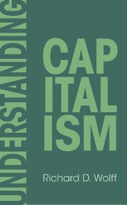Understanding Capitalism - Richard D. Wolff - cover