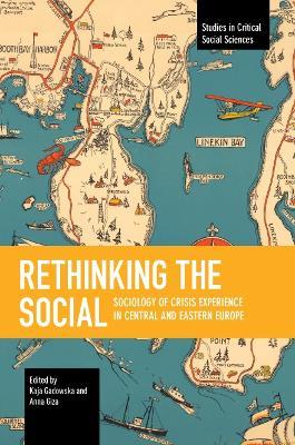 Rethinking the Social: Sociology of Crisis Experience in Central and Eastern Europe - cover