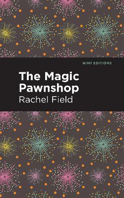 The Magic Pawnshop: A New Years Eve Fantasy - Rachel Field - cover