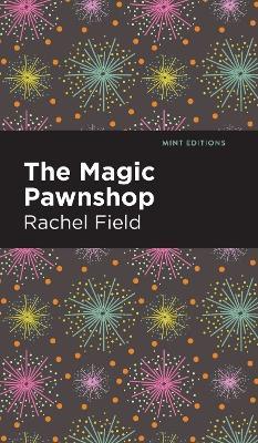 The Magic Pawnshop: A New Years Eve Fantasy - Rachel Field - cover