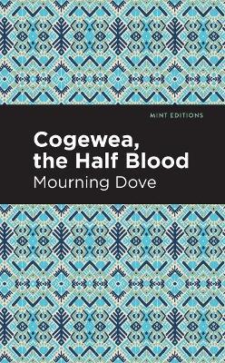 Cogewea, the Half Blood: A Depiction of the Great Montana Cattle Range - Mourning Dove - cover