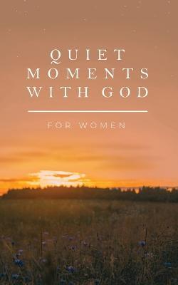 Quiet Moments with God for Women - Honor Books - cover