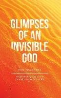 Glimpses of an Invisible God for Teachers: Experiencing God in the Everyday Moments of Life - Vicki Kuyper,Stephen Parolini - cover