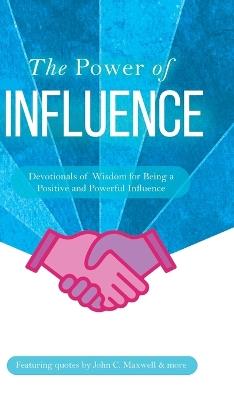 The Power of Influence: Devotionals of Wisdom for Being a Positive and Powerful Influence - Honor Books - cover