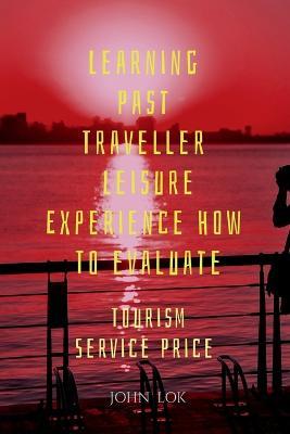 Learning Past Traveller Leisure Experience How To evaluate - John Lok - cover