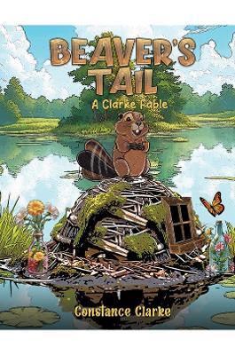 Beaver's Tail: A Clarke Fable - Constance Clarke - cover