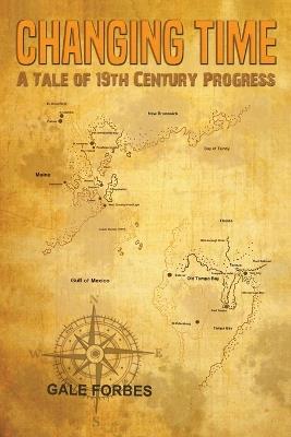 Changing Time: A Tale of 19th Century Progress - Gale Forbes - cover
