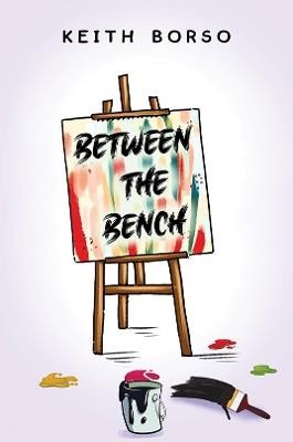 Between the Bench - Keith Borso - cover