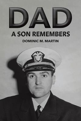 Dad: A Son Remembers - Dominic M. Martin - cover