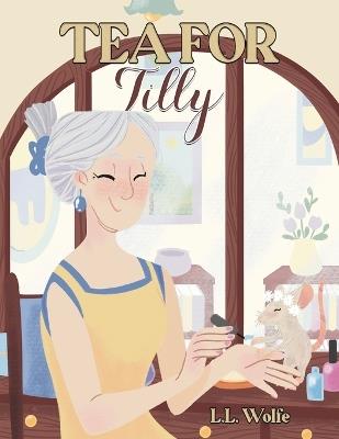 Tea for Tilly - L.L. Wolfe - cover