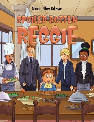 Spoiled Rotten Reggie - Glenn Allen Ditman - cover