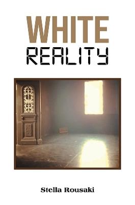 White Reality - Stella Rousaki - cover