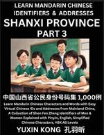 Shanxi Province of China (Part 3): Learn Mandarin Chinese Characters and Words with Easy Virtual Chinese IDs and Addresses from Mainland China, A Collection of Shen Fen Zheng Identifiers of Men & Women of Different Chinese Ethnic Groups Explained with Pinyin, English, Simplified Characters,