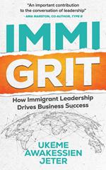 ImmiGRIT: How Immigrant Leadership Drives Business Success