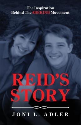 Reid's Story: The Inspiration Behind The #BEKIND Movement - Joni L Adler - cover