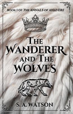 The Wanderer and the Wolves - S A Watson - cover