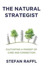 The Natural Strategist: Cultivating a Mindset of Care and Connection