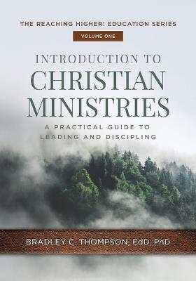 Introduction to Christian Ministries: A Practical Guide to Leading and Discipling - Bradley C Thompson - cover