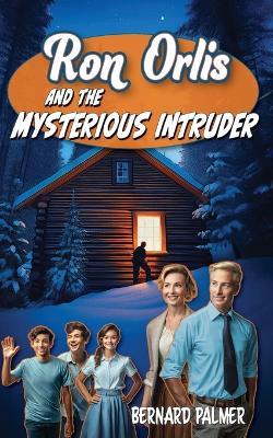 Ron Orlis and the Mysterious Intruder - Bernard Palmer - cover