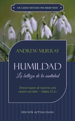 Humildad: La belleza de la santidad - Andrew Murray - cover