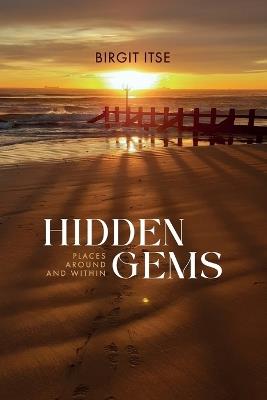 Hidden Gems: Places Around and Within - Birgit Itse - cover
