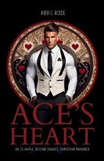 Ace's Heart: An Ex-Mafia, Second Chance, Christian Romance