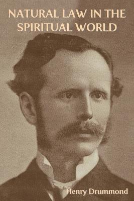 Natural Law in the Spiritual World - Henry Drummond - cover
