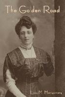 The Golden Road - Lucy M Montgomery - cover