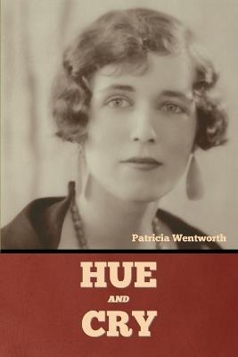 Hue and Cry - Patricia Wentworth - cover