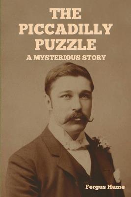 The Piccadilly Puzzle: A Mysterious Story - Fergus Hume - cover