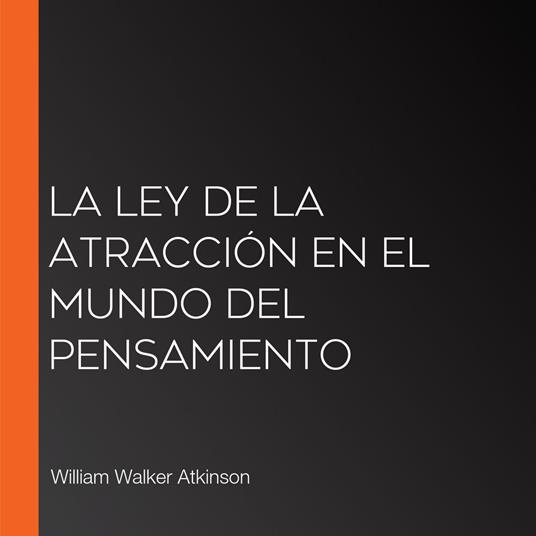 La Ley de la Atracción en el Mundo del Pensamiento
