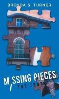Missing Pieces: The Truth - Brenda S Turner - cover