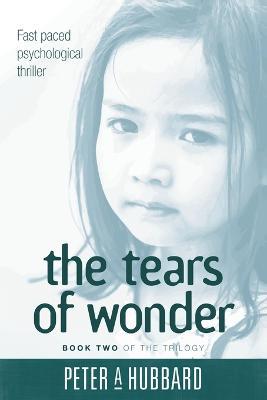 The Tears of Wonder: Book Two of the Trilogy - Peter A Hubbard - cover