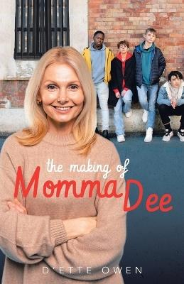 The Making of Momma Dee - D'Ette Owen - cover