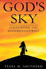 God's Sky: Lesia's Mystic and Mysterious Journey