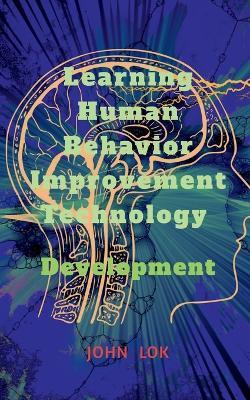 Learning Human Behavior Improvement Technology - John Lok - cover