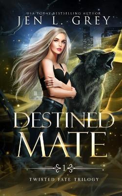 Destined Mate - Jen L Grey - cover