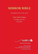 Latest PAPERback MARCH 2025 Edition TEXT ONLY Mirror Bible Including ACTS 1-19 [Without Commentary & Study notes]