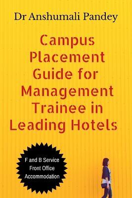 Campus Placement Guide for Management Trainee in Leading Hotels - Anshumali - cover