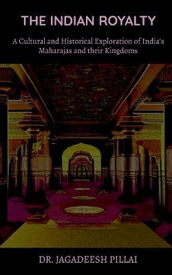 The Indian Royalty - Jagadeesh Pillai - cover