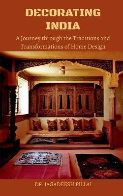 Decorating India - Jagadeesh Pillai - cover