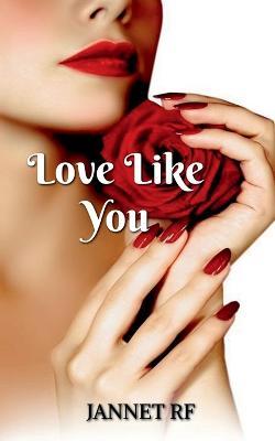 Love Like You - Jannet Rf - cover