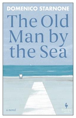 The Old Man by the Sea - Domenico Starnone - cover