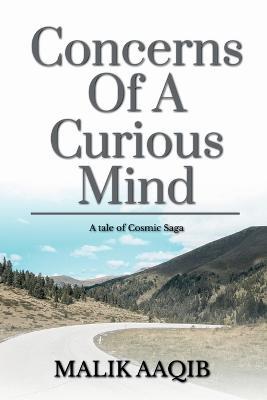 Concerns Of A Curious Mind - Malik Aaqib - cover