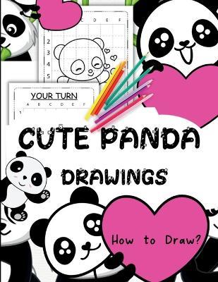 Cute Panda Drawings: Easy Guide Book to Draw Pandas for Kids Ages 5-12 - Rowa Rymer - cover
