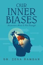 Our Inner Biases: Awareness Alone Is Not Enough