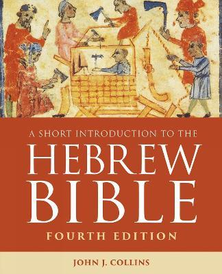 A Short Introduction to the Hebrew Bible: Fourth Edition - John J. Collins - cover