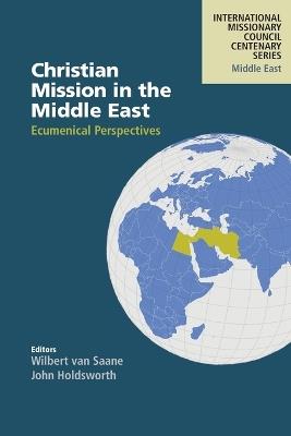 Christian Mission in the Middle East: Ecumenical Perspectives - cover